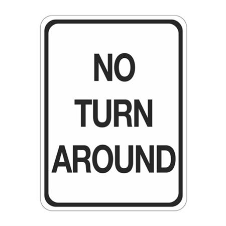 No Turn Around  Sign 18 x 24